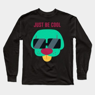 just be cool Long Sleeve T-Shirt